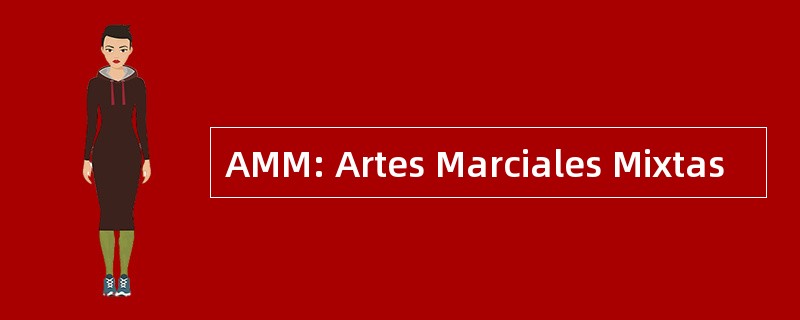 AMM: Artes Marciales Mixtas