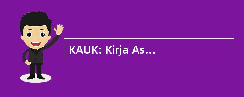 KAUK: Kirja Astuu 未清偿债务 Kansistaan