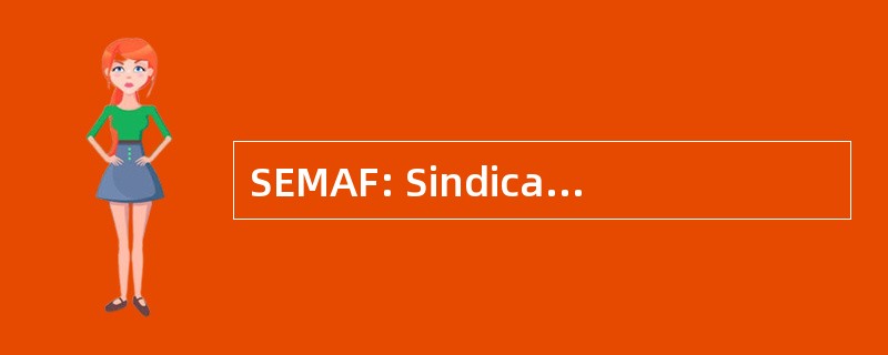 SEMAF: Sindicato Español de Maquinistas y Ayudantes Ferroviarios