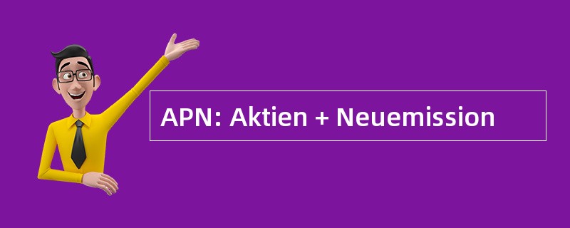 APN: Aktien + Neuemission