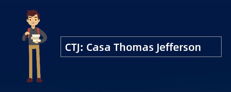 CTJ: Casa Thomas Jefferson