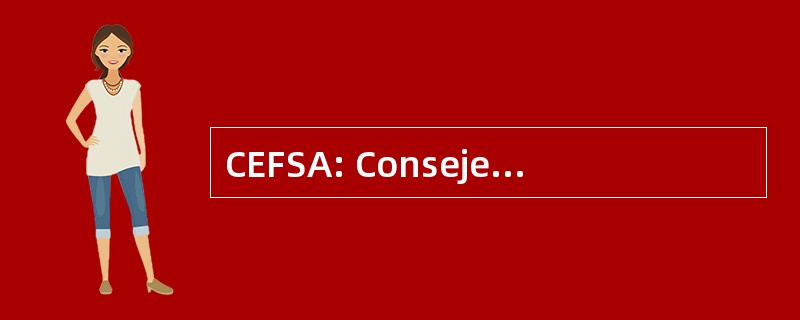 CEFSA: Consejeros 机构 y 经济 SA