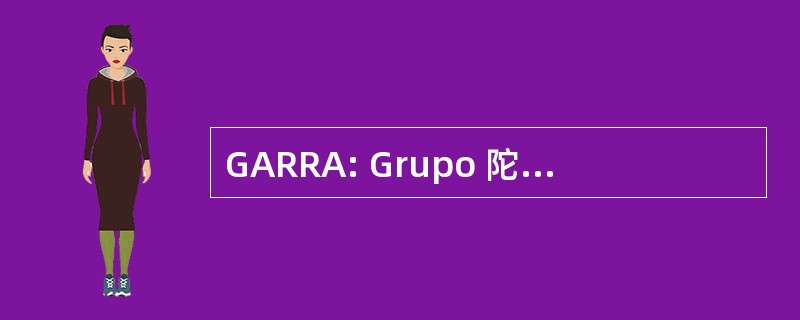 GARRA: Grupo 陀 de Repressão Roubos e Assaltos