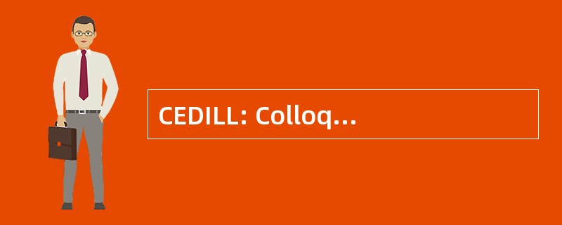 CEDILL: Colloque 国际 des 劳工-Chercheurs en Didactique des 的语言 et en Linguistique