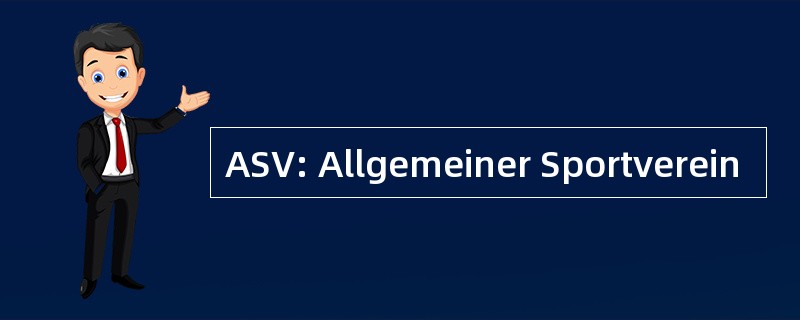 ASV: Allgemeiner Sportverein