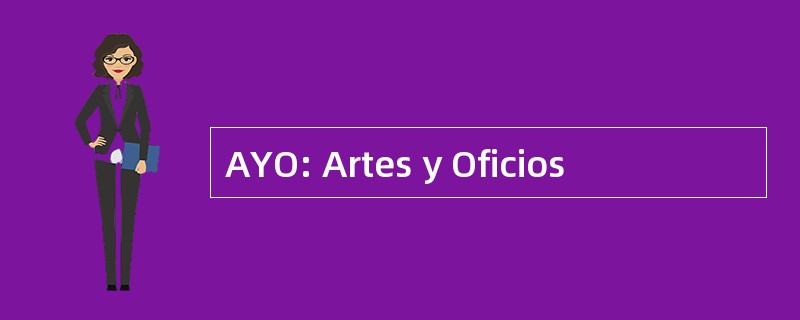 AYO: Artes y Oficios