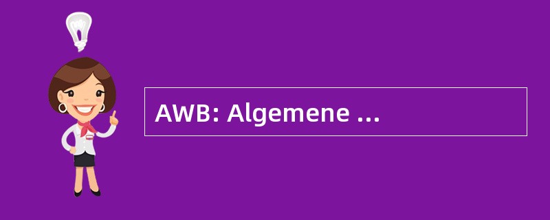 AWB: Algemene 湿 Bestuursrecht