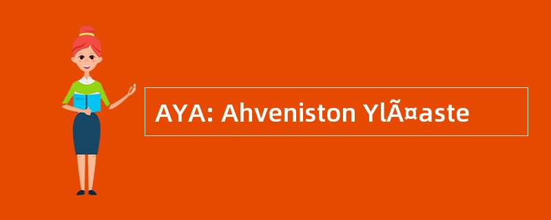 AYA: Ahveniston YlÃ¤aste