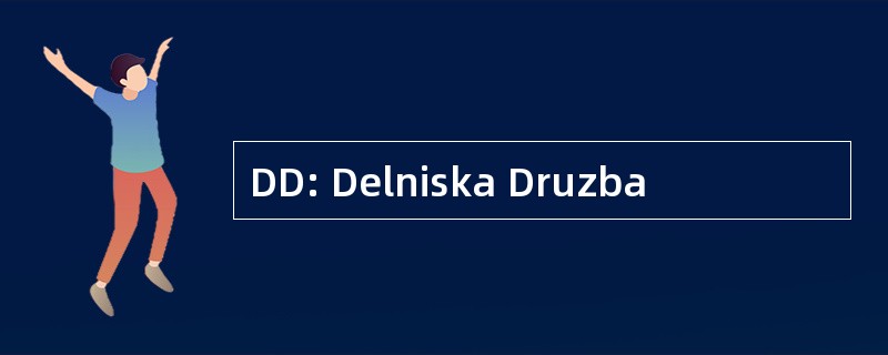 DD: Delniska Druzba