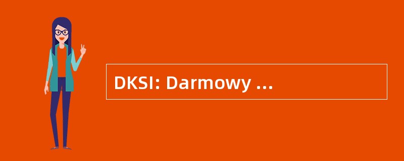 DKSI: Darmowy 目录强健，Internetowych