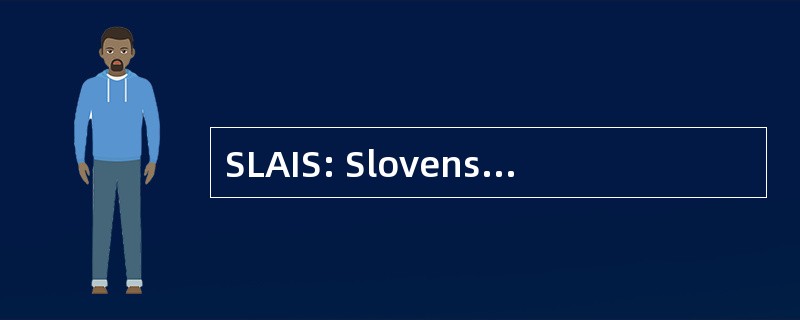 SLAIS: Slovensko Drustvo Za Umetno Inteligenco