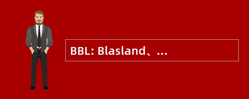 BBL: Blasland、 Bouck 和李，公司。