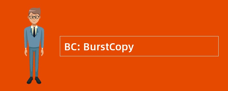 BC: BurstCopy