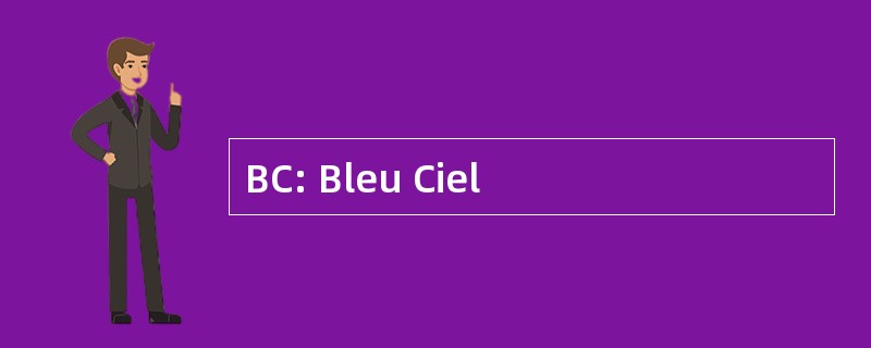 BC: Bleu Ciel