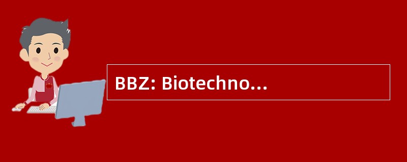 BBZ: Biotechnologisch Biomedizinisches 中央火车站