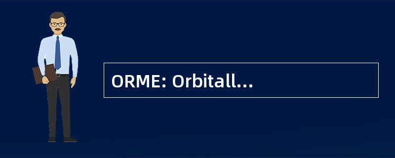 ORME: Orbitally 经过重新排列的原子元素