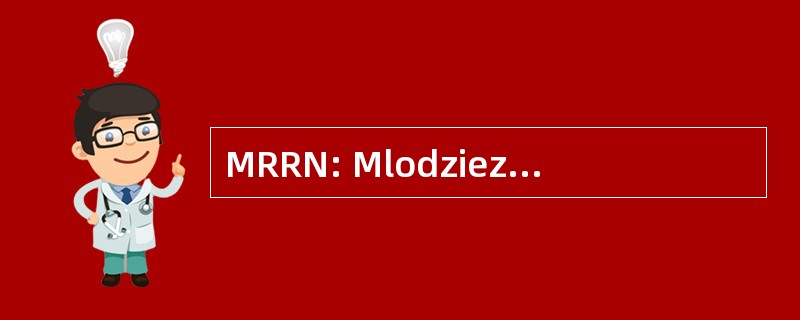 MRRN: Mlodziezowy Ruch Rycerstwa Niepokalanej