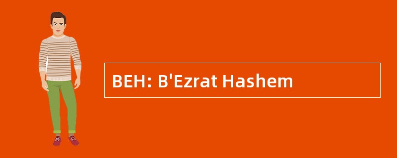 BEH: B&#039;Ezrat Hashem