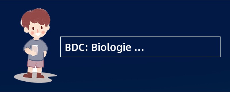 BDC: Biologie et DÃ © veloppement Cellulaires