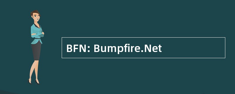 BFN: Bumpfire.Net