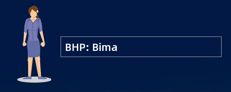 BHP: Bima