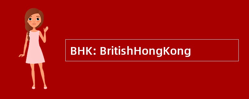 BHK: BritishHongKong