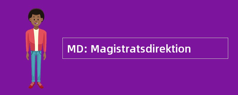 MD: Magistratsdirektion