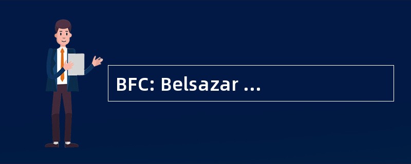 BFC: Belsazar Fernando Crescencia