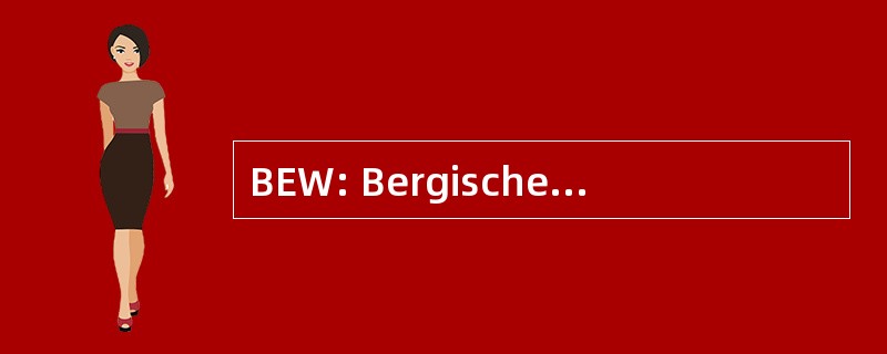 BEW: Bergische 科特布斯 und 塞尔 GmbH