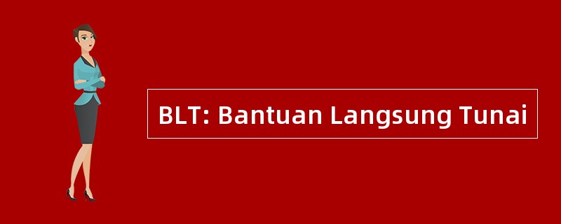 BLT: Bantuan Langsung Tunai