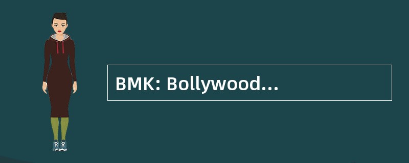 BMK: Bollywoodmusic Konnection