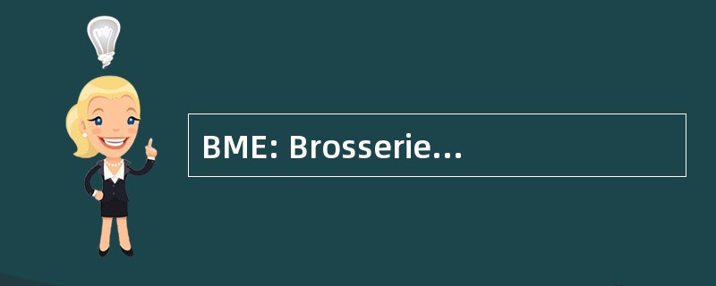 BME: Brosserie MÃ © canique l&#039;Est