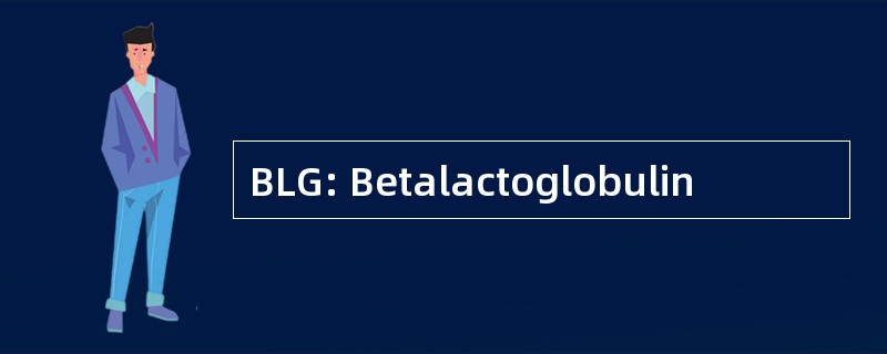 BLG: Betalactoglobulin