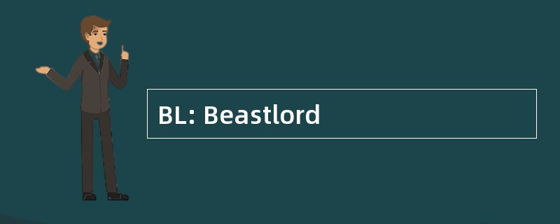 BL: Beastlord