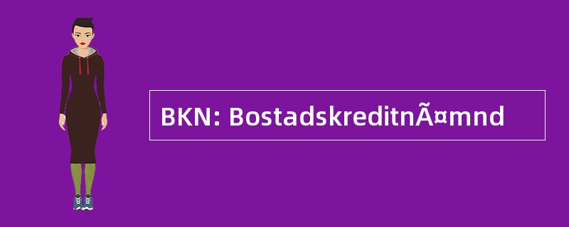 BKN: BostadskreditnÃ¤mnd