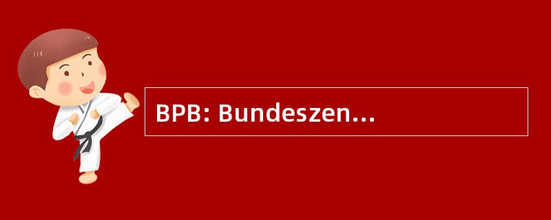 BPB: Bundeszentrale fÃ¼r 管理教化