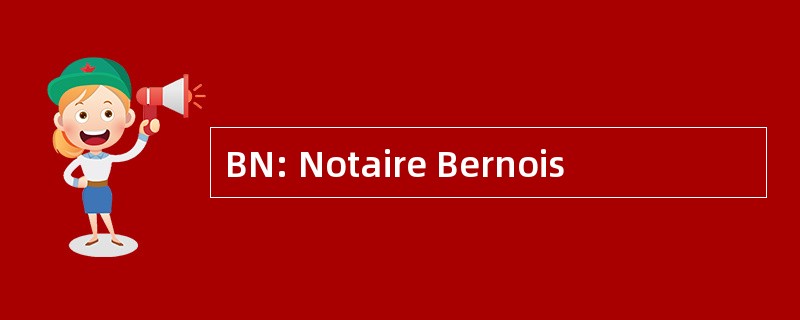 BN: Notaire Bernois