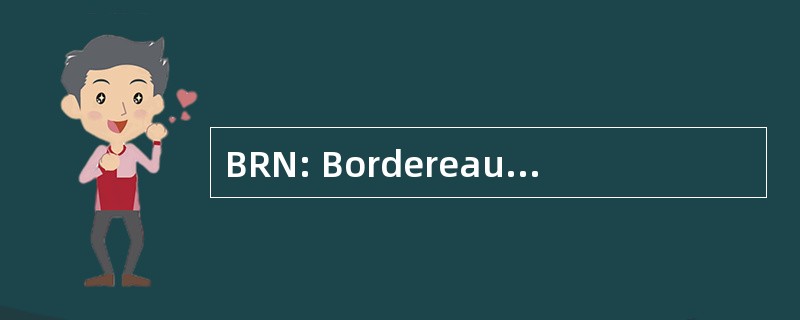 BRN: Bordereau de RÃ © fÃ © rences Nominatives