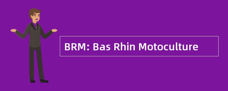 BRM: Bas Rhin Motoculture