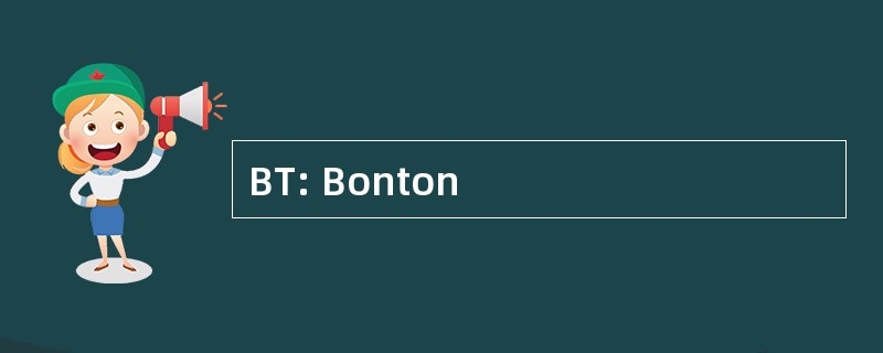 BT: Bonton