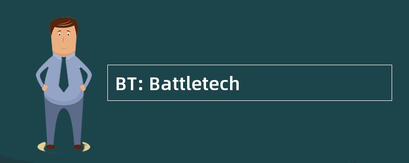 BT: Battletech