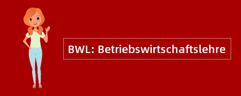 BWL: Betriebswirtschaftslehre