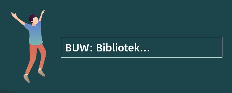 BUW: Biblioteka Uniwersytetu Warszawskiego