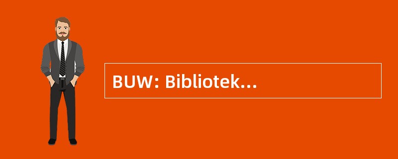 BUW: Biblioteka Uniwersytecka w Warszawie