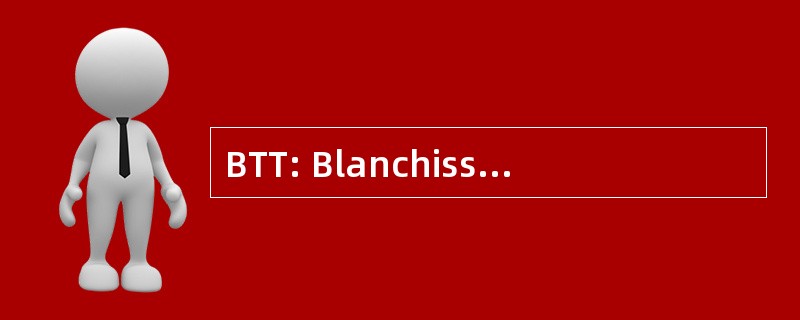 BTT: Blanchisserie et Teinturerie de 身上