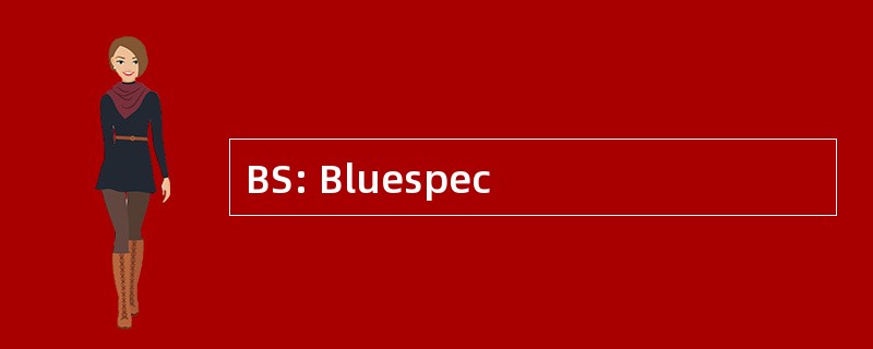 BS: Bluespec