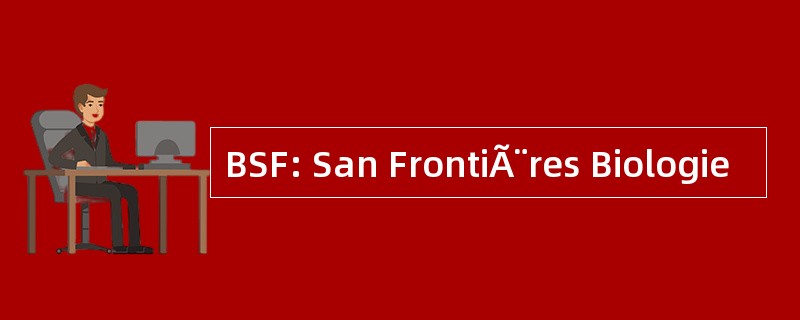 BSF: San FrontiÃ¨res Biologie