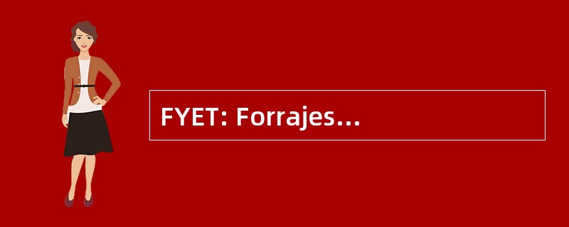 FYET: Forrajes y Engordas Técnicas