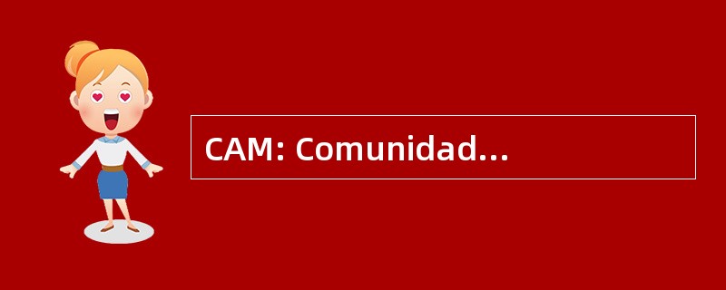 CAM: Comunidad AutÃ³noma de 马德里