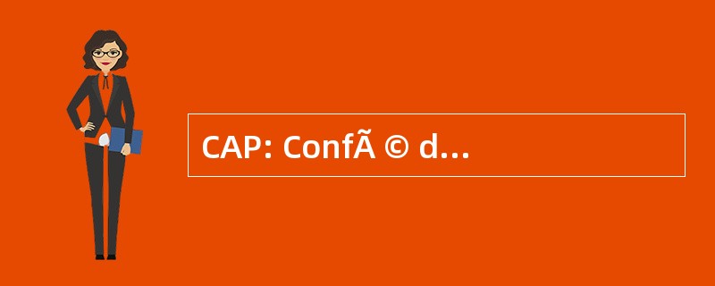 CAP: ConfÃ © dÃ © 配给 AlgÃ © rienne du Patronat